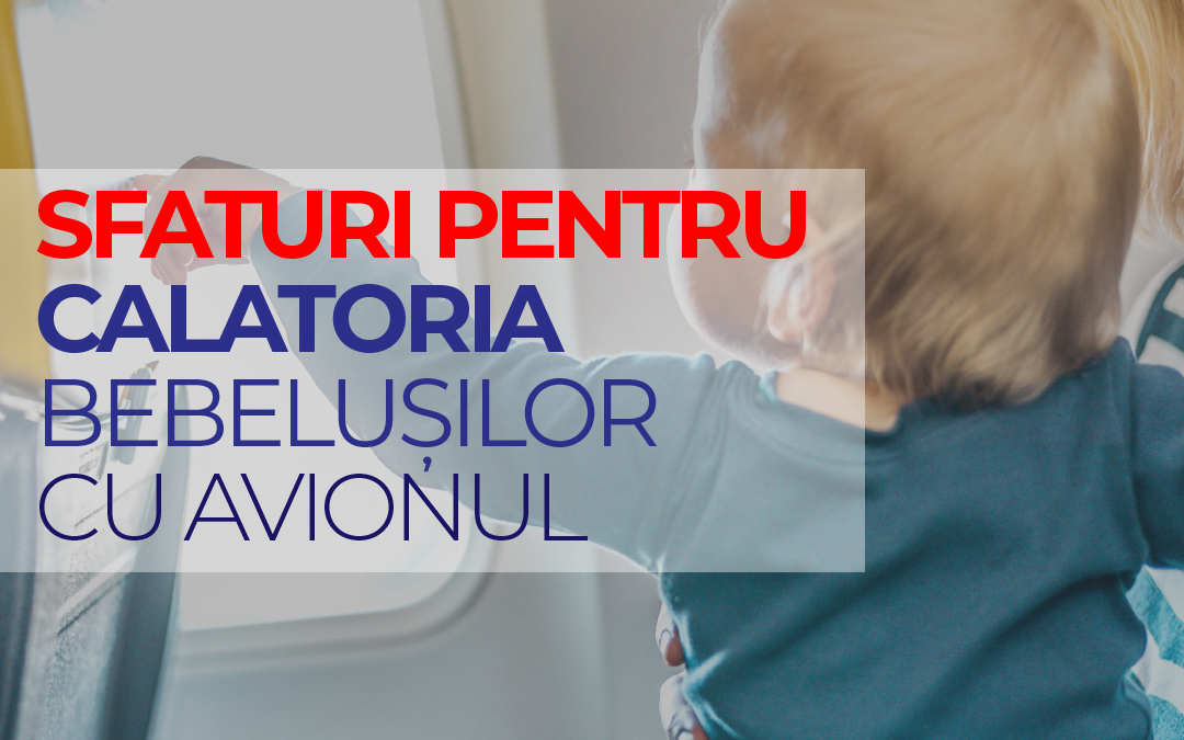 Sfaturi pentru călătoria bebelușilor cu avionul