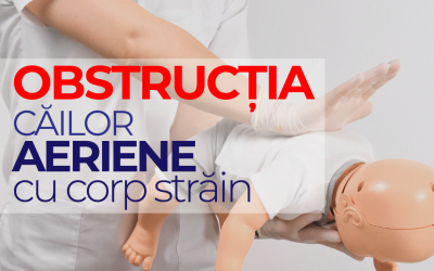 Obstrucția căilor aeriene cu corpi străin