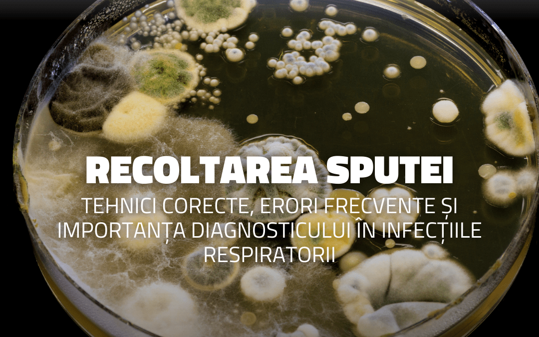 Recoltarea sputei: Tehnici corecte, erori frecvente și importanța diagnosticului în infecțiile respiratorii