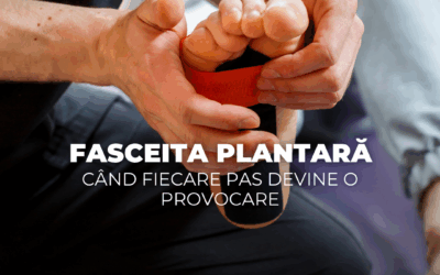 Fasceita Plantară: Când Fiecare Pas Devine o Provocare