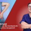 Webinar - Hernia de disc lombară din perspectiva recuperării - boala degenerativa a coloanei vertebrale