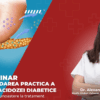 Webinar - Abordarea practica a cetoacidozei diabetice: de la recunoastere la tratament
