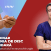 Webinar - Hernia de disc lombară - boala secolului în neurochirurgie