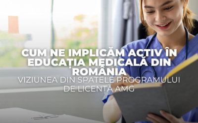 Cum ne implicăm activ în educația medicală din România: viziunea din spatele programului de licență AMG