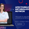 Curs – AFECȚIUNILE METABOLICE ȘI DE NUTRIȚIE – Modul 9 – Program AMG