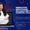 Curs – DERMATOZE INFECȚIOASE, INFECȚIOASE, INFLAMATORII ȘI ALERGICE. COLAGENOZE – Modul 11 – Program AMG