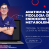 Curs – ANATOMIA ȘI FIZIOLOGIA GLANDELOR ENDOCRINE ȘI METABOLISMUL – Modul 1 – Program AMG