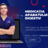 Curs – MEDICAȚIA APARATULUI DIGESTIV– Modul 3 – Program AMG