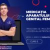 Curs – MEDICAȚIA APARATULUI GENITAL FEMININ– Modul 3 – Program AMG