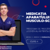 Curs – MEDICAȚIA APARATULUI MUSCULO-SCHELETIC – Modul 3 – Program AMG