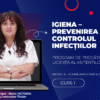 Curs – IGIENA-PREVENIREA ȘI CONTROLUL INFECȚIILOR – Modul 6 – Program AMG
