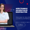 Curs – AFECȚIUNILE APARATULUI RESPIRATOR – Modul 9 – Program AMG
