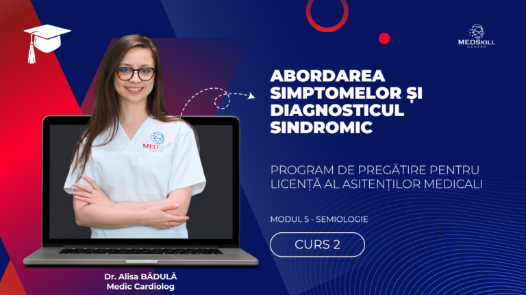 Curs – ABORDAREA SIMPTOMELOR ȘI DIAGNOSTICUL SINDROMIC – Modul 5 – Program AMG