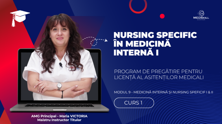 Curs – NURSING SPECIFIC ÎN MEDICINĂ INTERNĂ (I) – Modul 9 – Program AMG