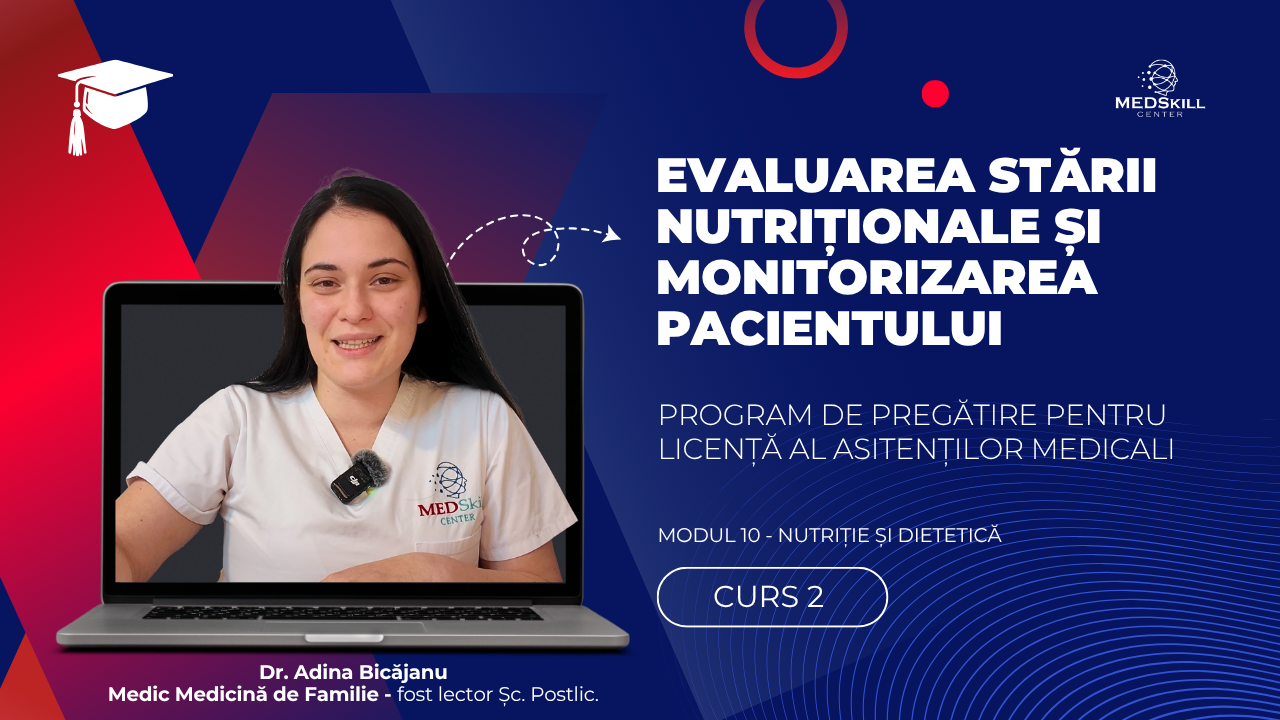 Curs – EVALUAREA STĂRII NUTRIȚIONALE ȘI MONITORIZAREA PACIENTULUI – Modul 10 – Program AMG