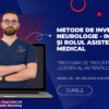 Curs – METODE DE INVESTIGARE ÎN NEUROLOGIE: INTRODUCERE ȘI ROLUL ASISTENTULUI MEDICAL – Modul 16 – Program AMG