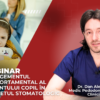 Webinar - Managementul comportamental al pacientului copil în cabinetul stomatologic