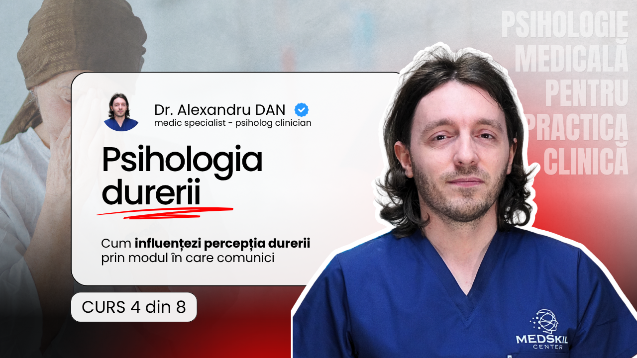 Curs 4/8 – Psihologia durerii – pacient – Programul Psihologie Medicală pentru Practica Clinică